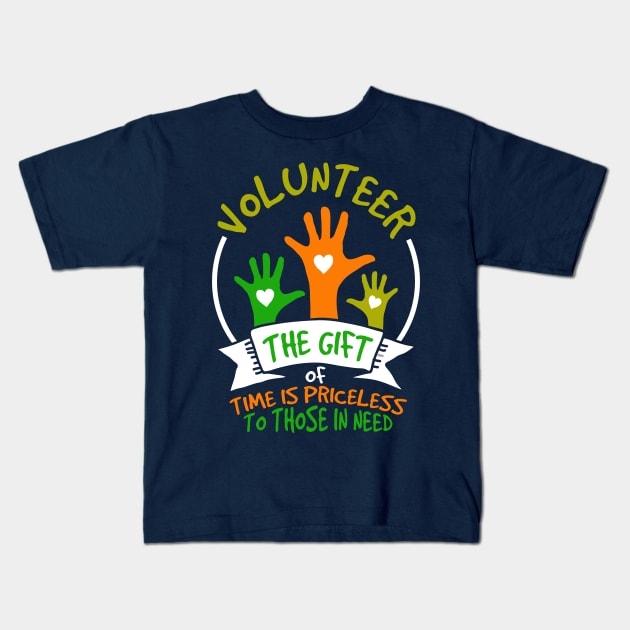 Volunteer - Give Your Time to Those in Need Kids T-Shirt by jslbdesigns